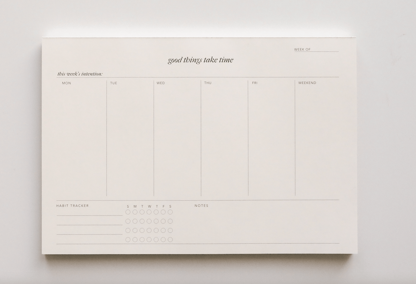 Good Things Take Time Weekly Notepad - IDYLL MANOR