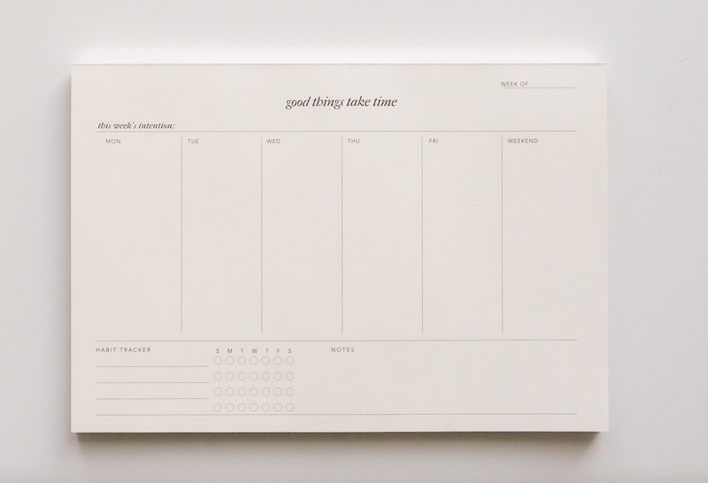Good Things Take Time Weekly Notepad - IDYLL MANOR