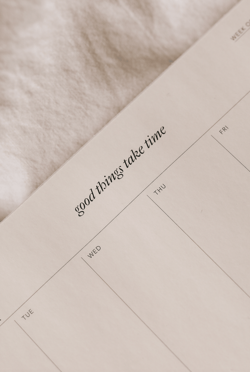 Good Things Take Time Weekly Notepad - IDYLL MANOR