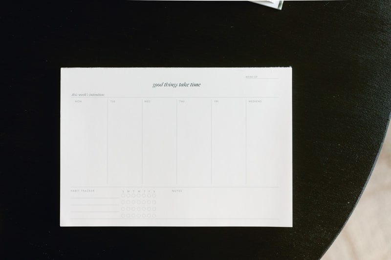 Good Things Take Time Weekly Notepad - IDYLL MANOR
