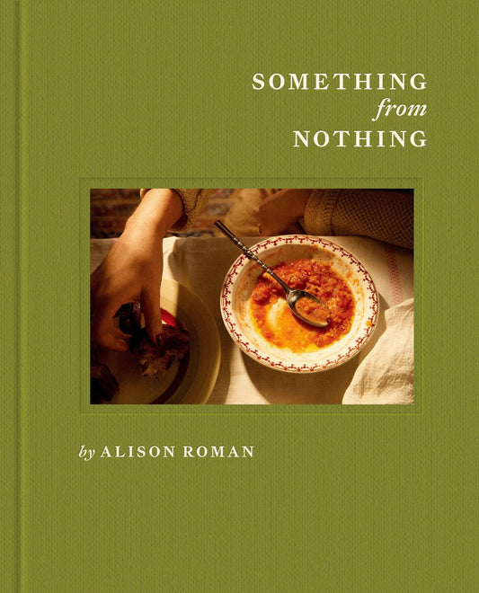 Something from Nothing: A Cookbook - IDYLL MANOR